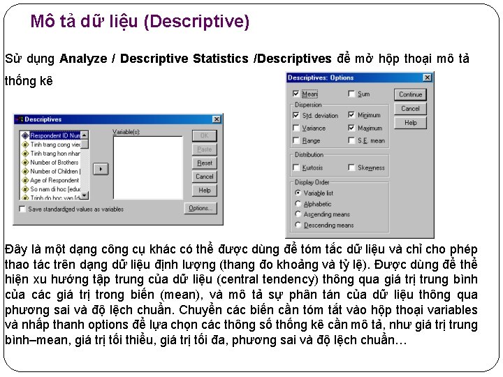 Mô tả dữ liệu (Descriptive) Sử dụng Analyze / Descriptive Statistics /Descriptives để mở