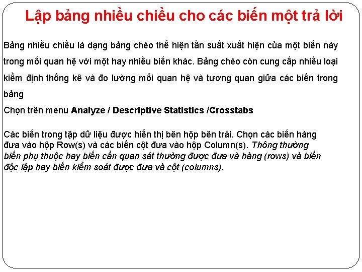 Lập bảng nhiều cho các biến một trả lời Bảng nhiều chiều là dạng
