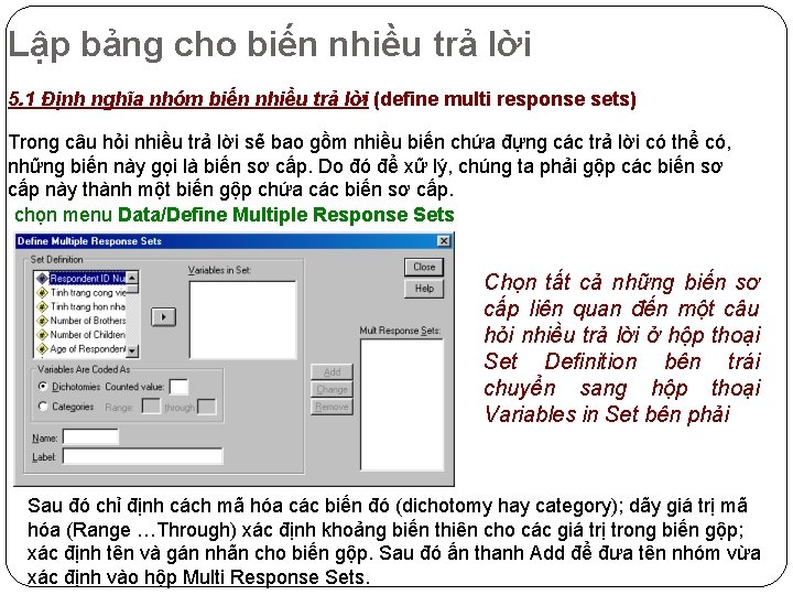 Lập bảng cho biến nhiều trả lời 5. 1 Định nghĩa nhóm biến nhiều