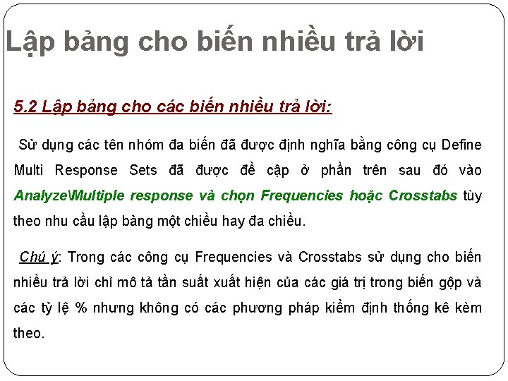 Lập bảng cho biến nhiều trả lời 5. 2 Lập bảng cho các biến