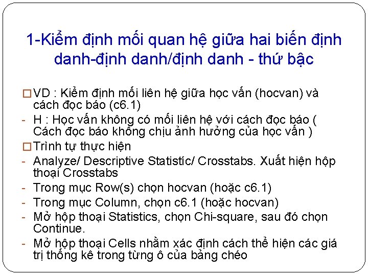 1 -Kiểm định mối quan hệ giữa hai biến định danh-định danh/định danh -