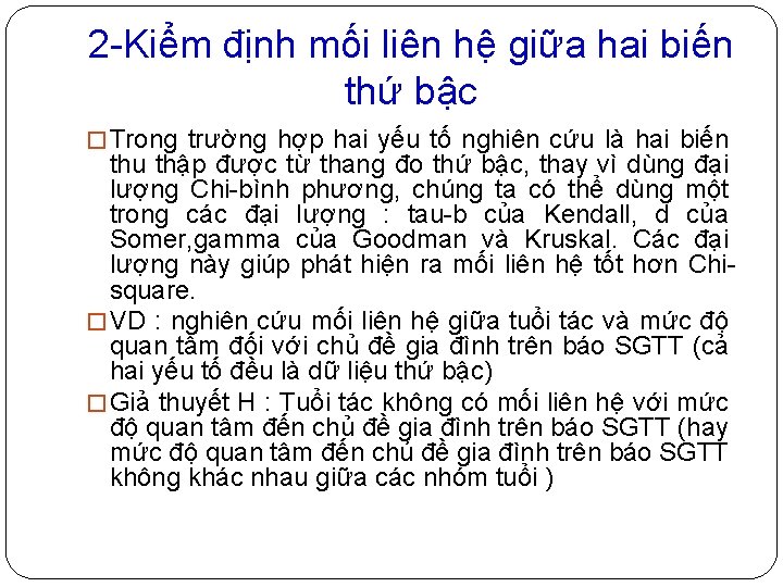 2 -Kiểm định mối liên hệ giữa hai biến thứ bậc � Trong trường