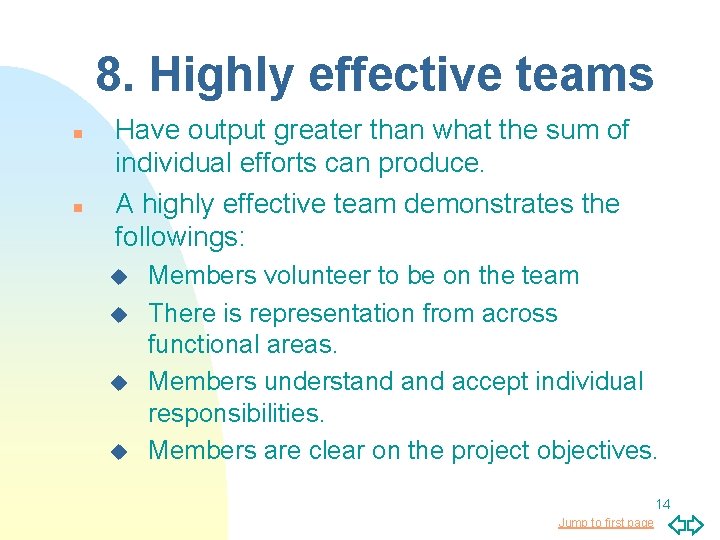 8. Highly effective teams n n Have output greater than what the sum of