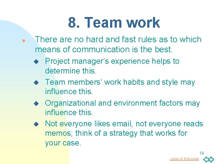 8. Team work n There are no hard and fast rules as to which