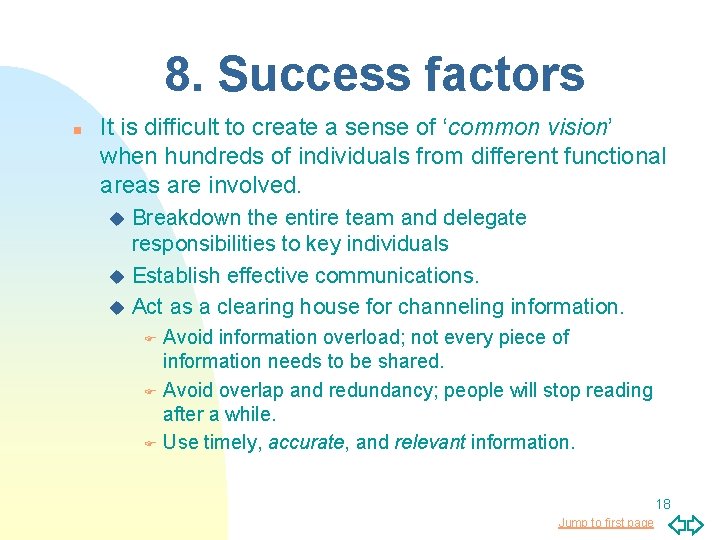 8. Success factors n It is difficult to create a sense of ‘common vision’