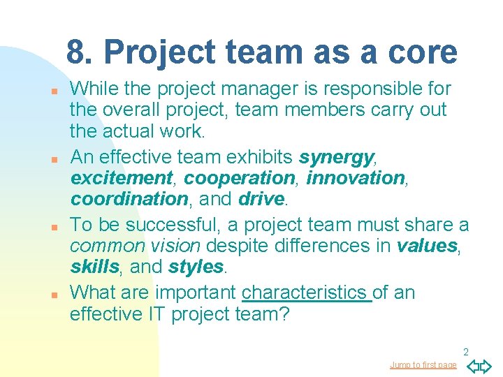8. Project team as a core n n While the project manager is responsible