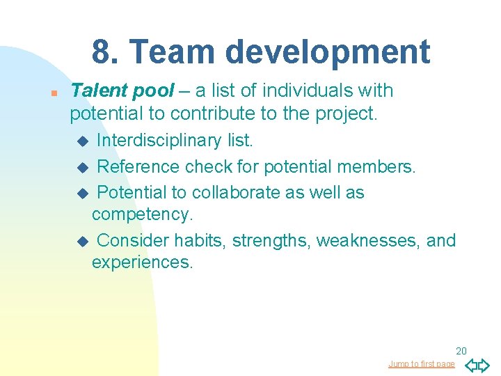 8. Team development n Talent pool – a list of individuals with potential to