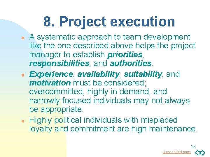 8. Project execution n A systematic approach to team development like the one described