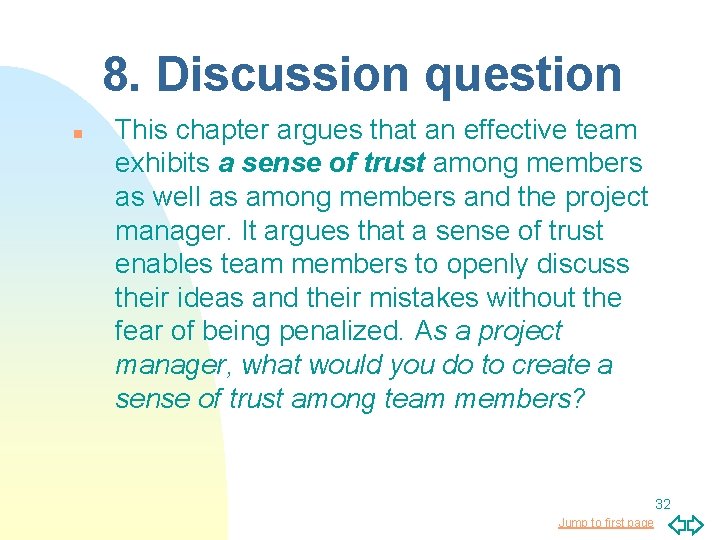 8. Discussion question n This chapter argues that an effective team exhibits a sense