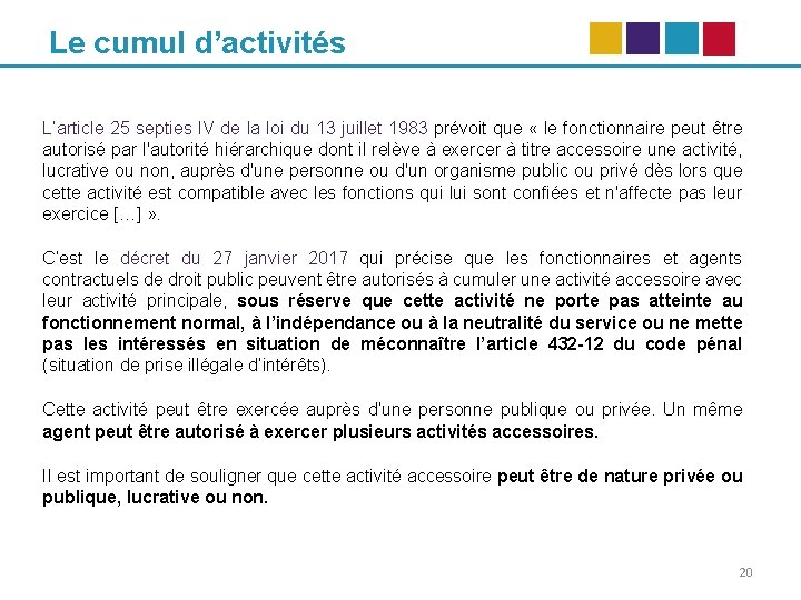 Le cumul d’activités L’article 25 septies IV de la loi du 13 juillet 1983