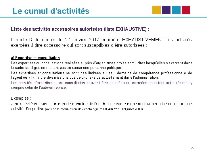 Le cumul d’activités Liste des activités accessoires autorisées (liste EXHAUSTIVE) : L’article 6 du