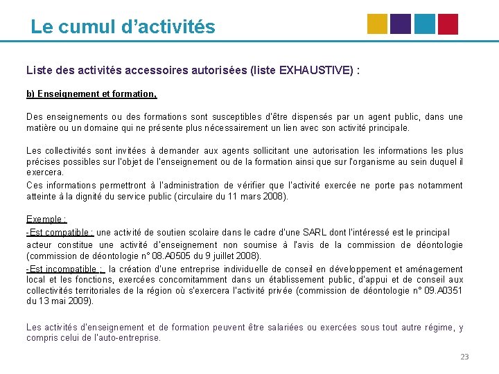 Le cumul d’activités Liste des activités accessoires autorisées (liste EXHAUSTIVE) : b) Enseignement et