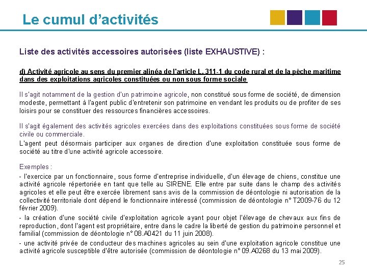 Le cumul d’activités Liste des activités accessoires autorisées (liste EXHAUSTIVE) : d) Activité agricole