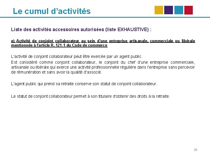 Le cumul d’activités Liste des activités accessoires autorisées (liste EXHAUSTIVE) : e) Activité de