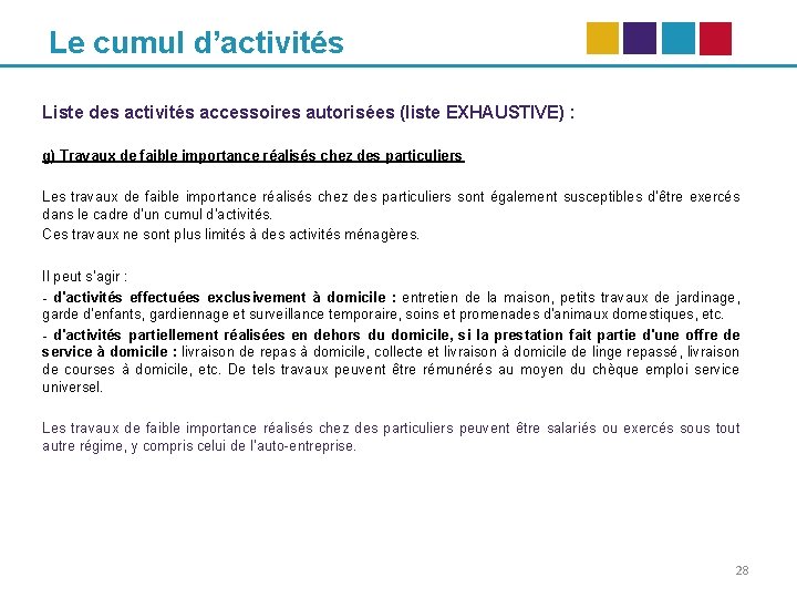 Le cumul d’activités Liste des activités accessoires autorisées (liste EXHAUSTIVE) : g) Travaux de