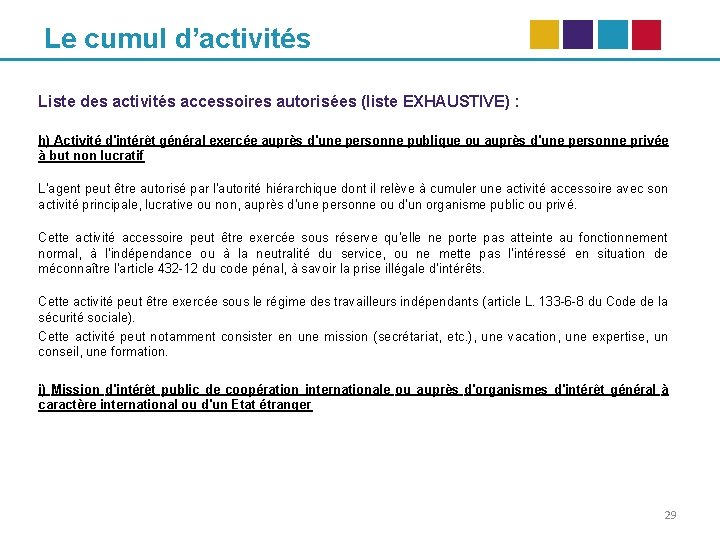 Le cumul d’activités Liste des activités accessoires autorisées (liste EXHAUSTIVE) : h) Activité d'intérêt