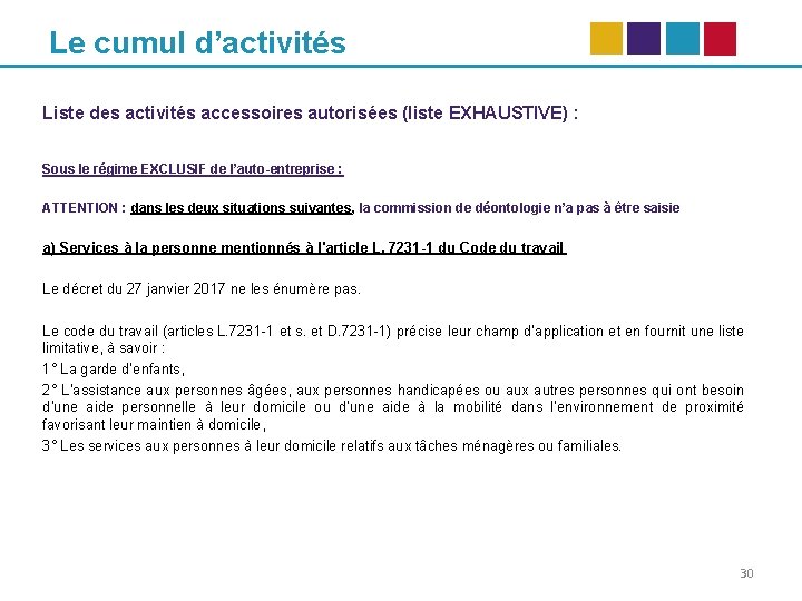 Le cumul d’activités Liste des activités accessoires autorisées (liste EXHAUSTIVE) : Sous le régime