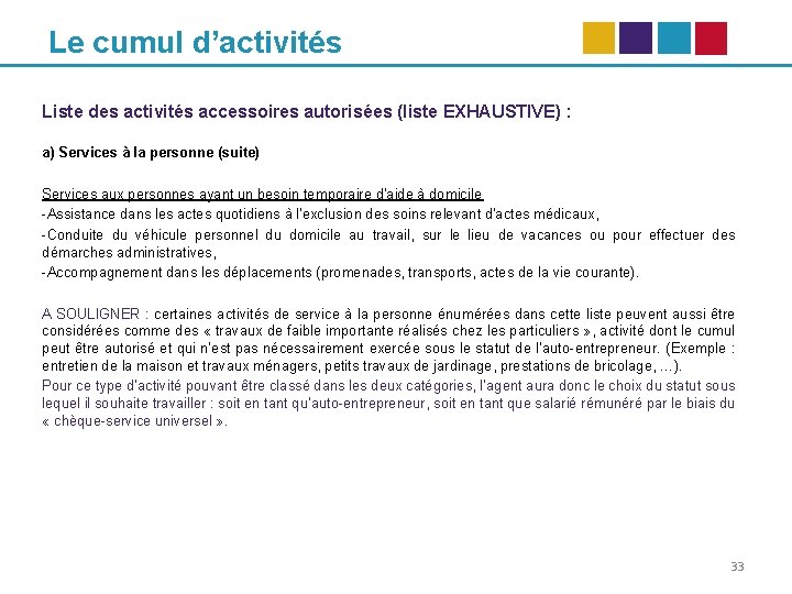 Le cumul d’activités Liste des activités accessoires autorisées (liste EXHAUSTIVE) : a) Services à