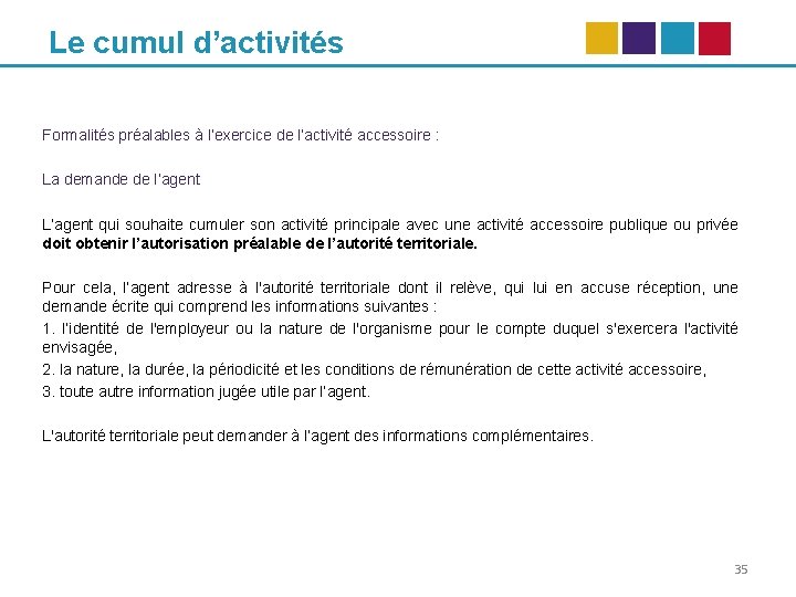 Le cumul d’activités Formalités préalables à l’exercice de l’activité accessoire : La demande de