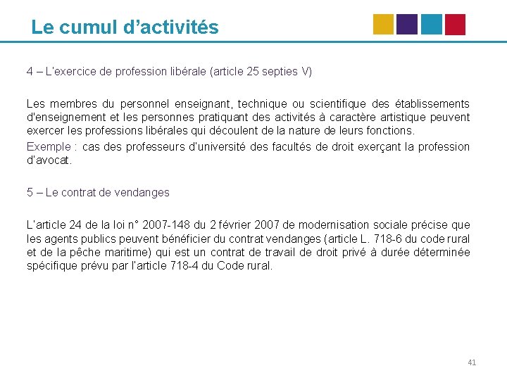 Le cumul d’activités 4 – L’exercice de profession libérale (article 25 septies V) Les