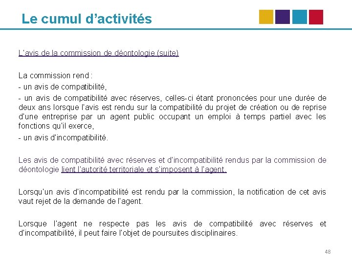 Le cumul d’activités L’avis de la commission de déontologie (suite) La commission rend :