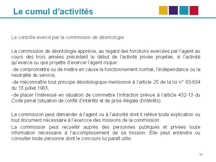 Le cumul d’activités Le contrôle exercé par la commission de déontologie La commission de