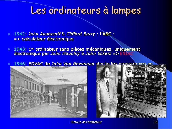 Les ordinateurs à lampes 1942: John Anatasoff & Clifford Berry : l’ABC : =>