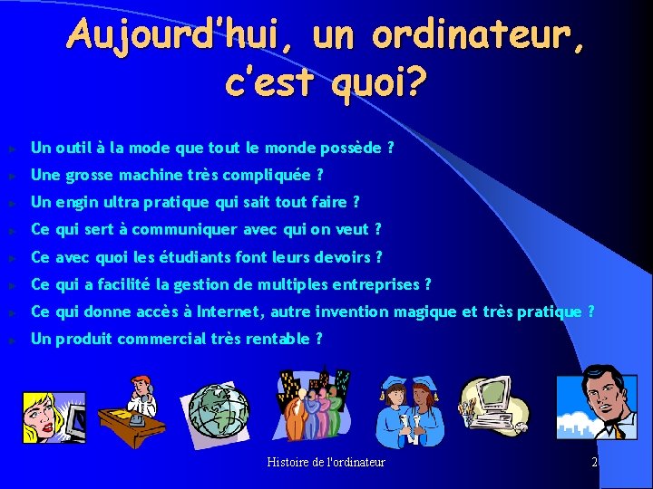 Aujourd’hui, un ordinateur, c’est quoi? Un outil à la mode que tout le monde