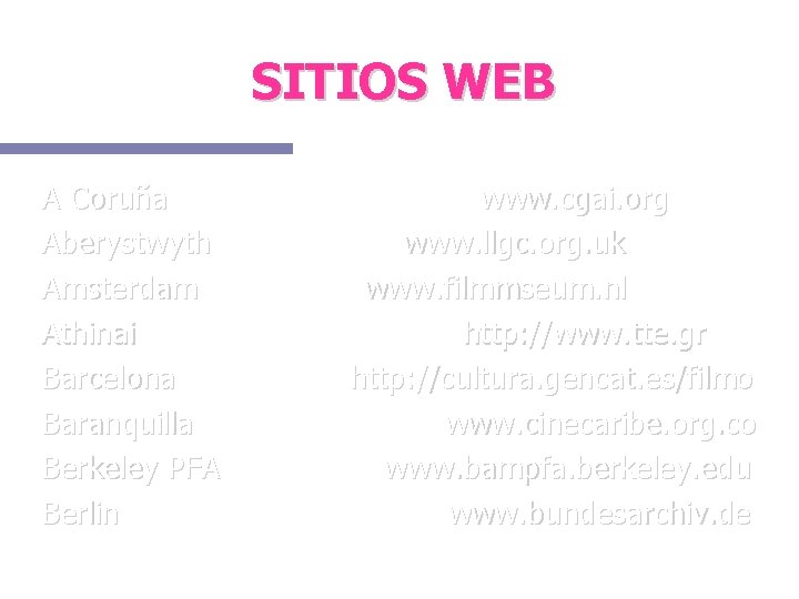 SITIOS WEB A Coruña Aberystwyth Amsterdam Athinai Barcelona Baranquilla Berkeley PFA Berlin www. cgai.