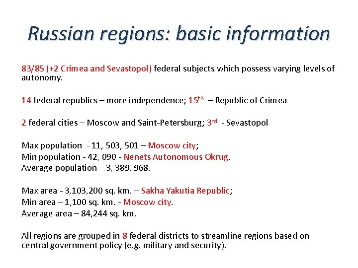 Russian regions: basic information 83/85 (+2 Crimea and Sevastopol) federal subjects which possess varying