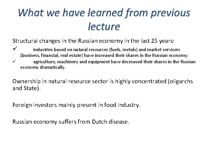 What we have learned from previous lecture Structural changes in the Russian economy in