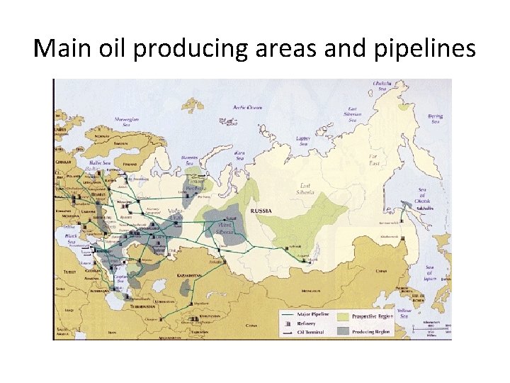 Main oil producing areas and pipelines 