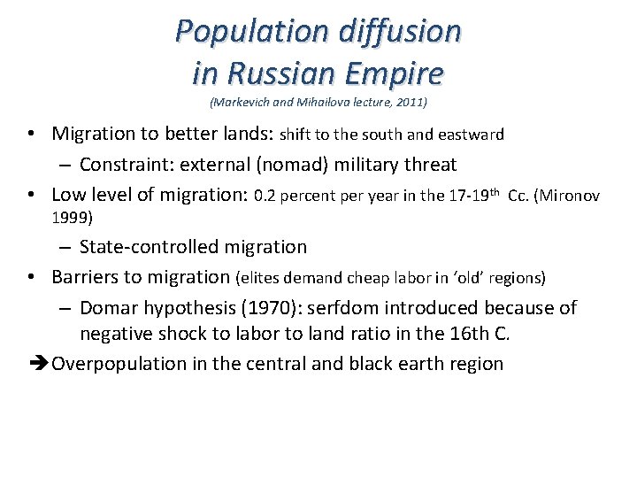 Population diffusion in Russian Empire (Markevich and Mihailova lecture, 2011) • Migration to better