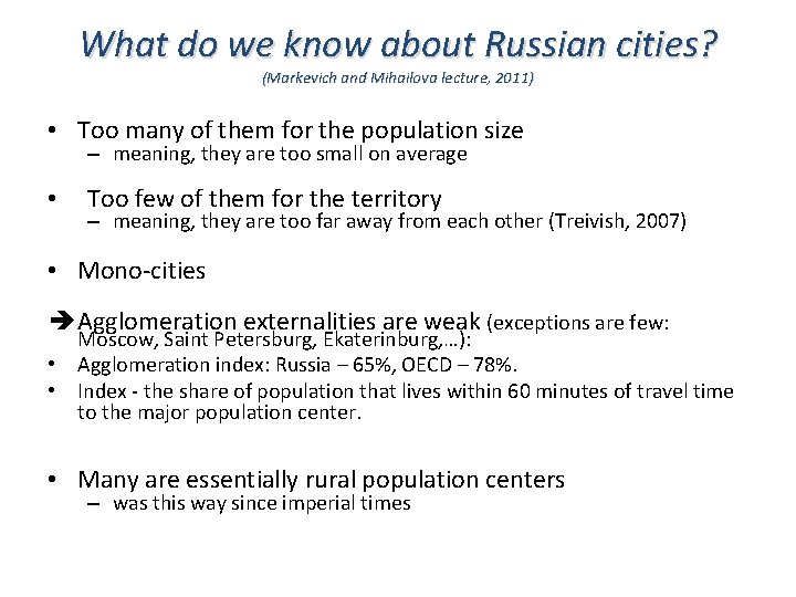 What do we know about Russian cities? (Markevich and Mihailova lecture, 2011) • Too