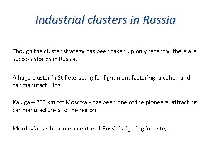 Industrial clusters in Russia Though the cluster strategy has been taken up only recently,