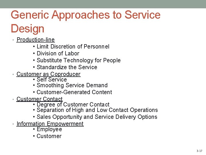 Generic Approaches to Service Design • Production-line • Limit Discretion of Personnel • Division