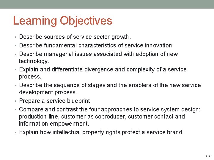 Learning Objectives • Describe sources of service sector growth. • Describe fundamental characteristics of