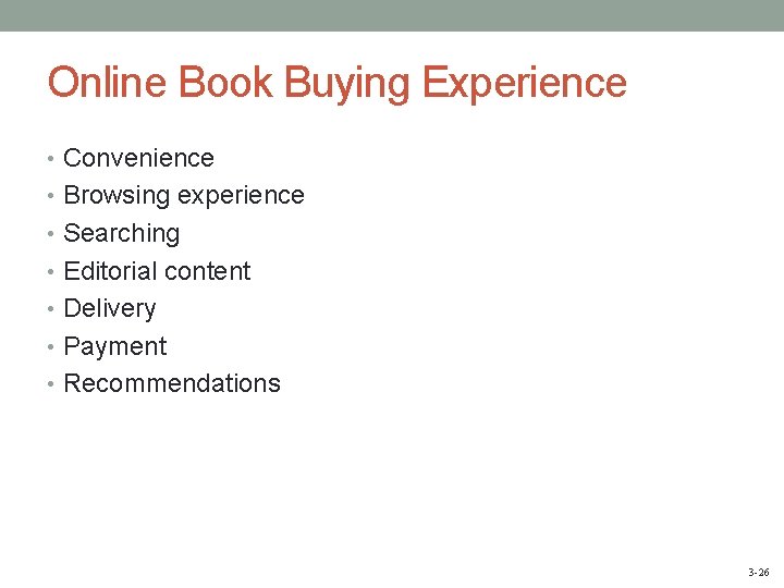 Online Book Buying Experience • Convenience • Browsing experience • Searching • Editorial content