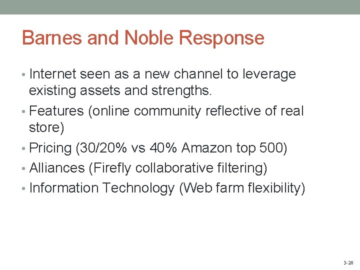 Barnes and Noble Response • Internet seen as a new channel to leverage existing
