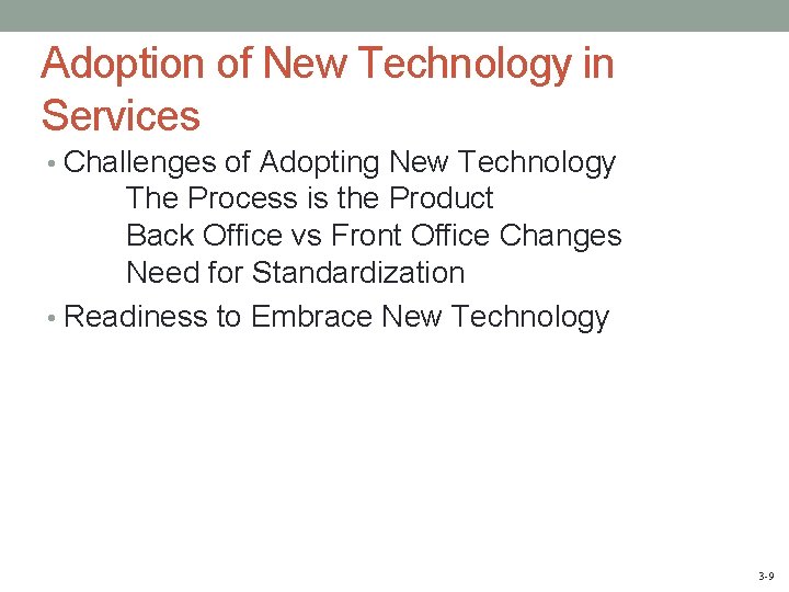 Adoption of New Technology in Services • Challenges of Adopting New Technology The Process