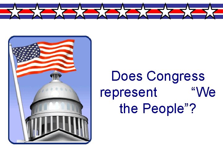 Does Congress represent “We the People”? 