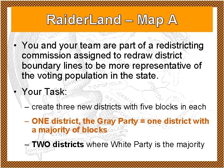 Raider. Land – Map A • You and your team are part of a