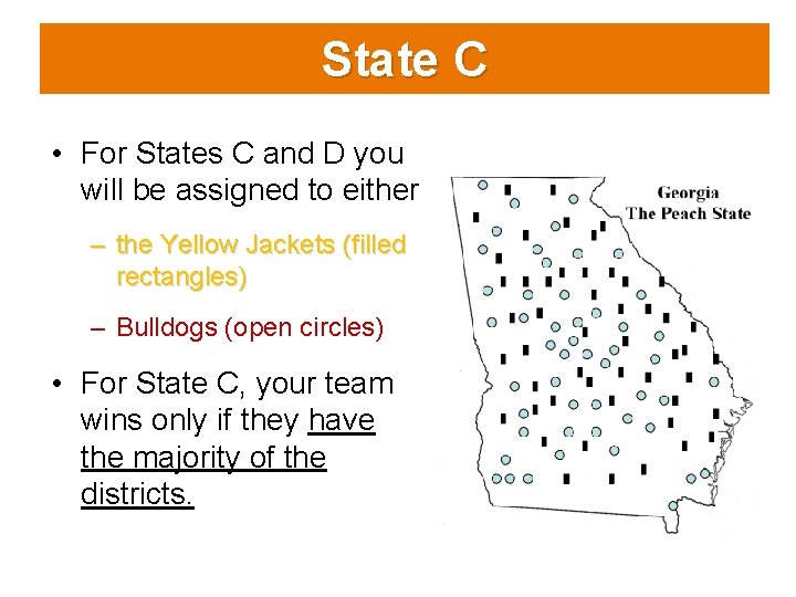 State C • For States C and D you will be assigned to either