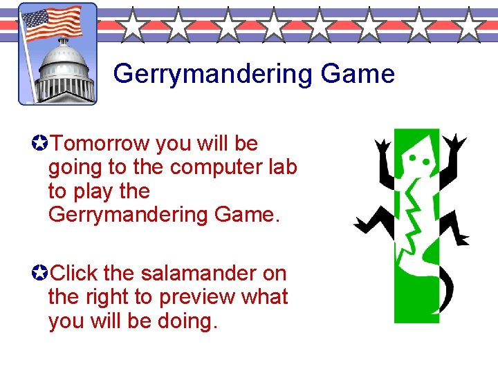 Gerrymandering Game µTomorrow you will be going to the computer lab to play the
