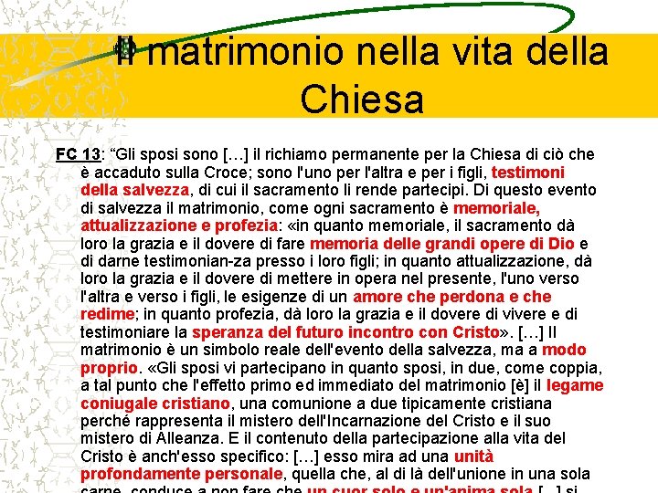 Il matrimonio nella vita della Chiesa FC 13: “Gli sposi sono […] il richiamo