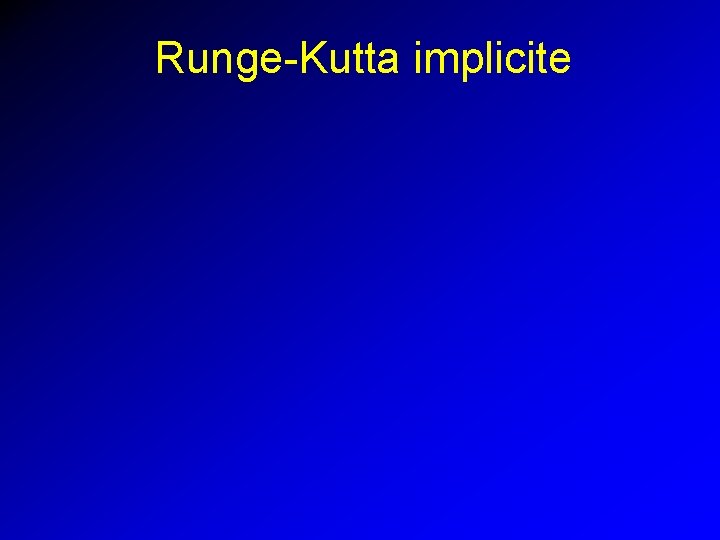 Runge-Kutta implicite 