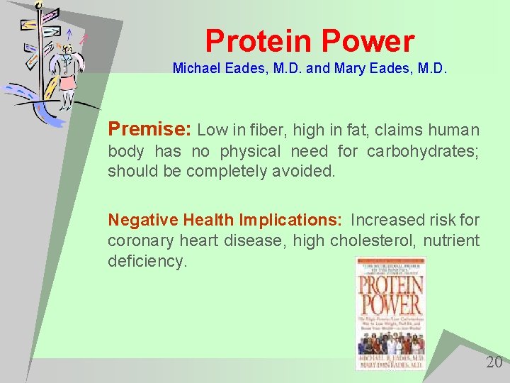 Protein Power Michael Eades, M. D. and Mary Eades, M. D. Premise: Low in