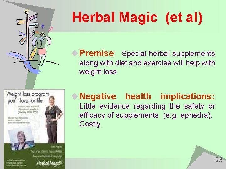 Herbal Magic (et al) u Premise: Special herbal supplements along with diet and exercise