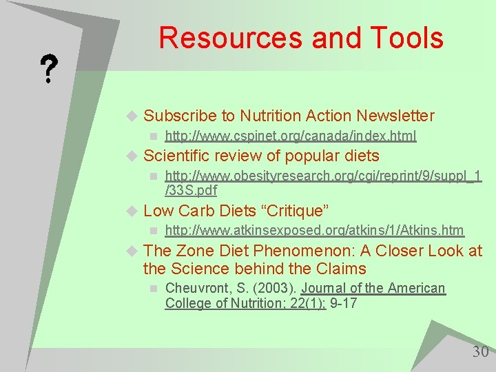 Resources and Tools u Subscribe to Nutrition Action Newsletter n http: //www. cspinet. org/canada/index.