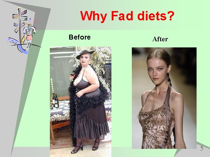 Why Fad diets? Before After To 5 